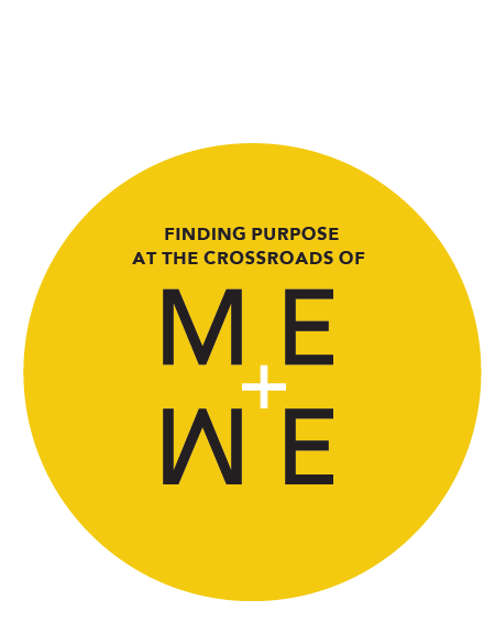 Together:Purpose at The Crossroad of ME+WE